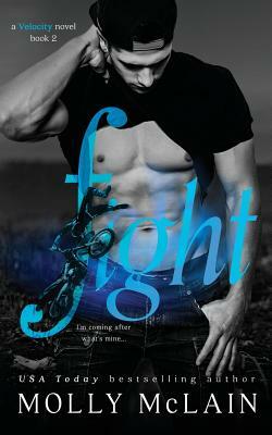 Fight: Velocity Series, #2 by Molly McLain