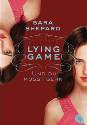 Lying Game - Und du musst gehn: Band 6 by Sara Shepard