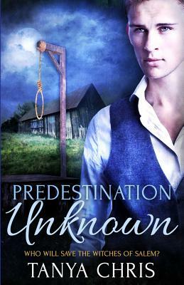 Predestination Unknown by Tanya Chris