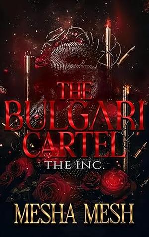 The Bulgari Cartel by Mesha Mesh