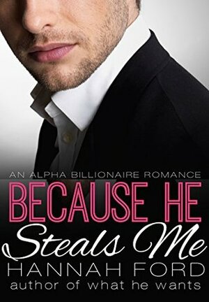 Because He Steals Me by Hannah Ford