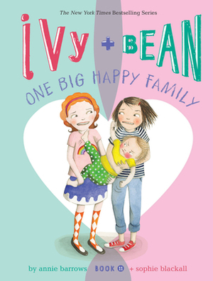 Ivy and Bean One Big Happy Family (Book 11) by Sophie Blackall, Annie Barrows