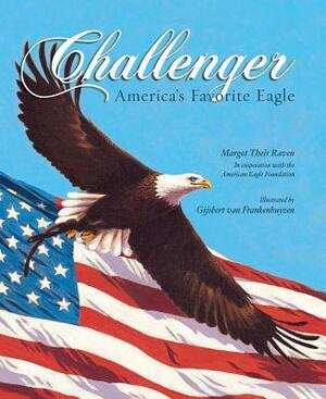 Challenger: America's Favorite Eagle by Margot Theis Raven