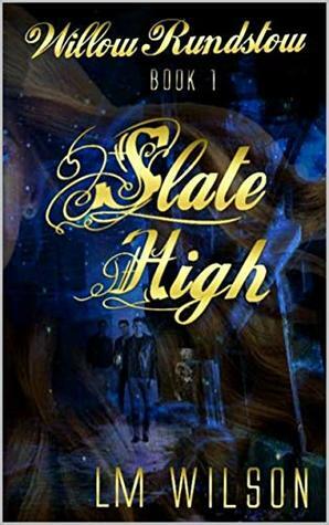Slate High by LM Wilson