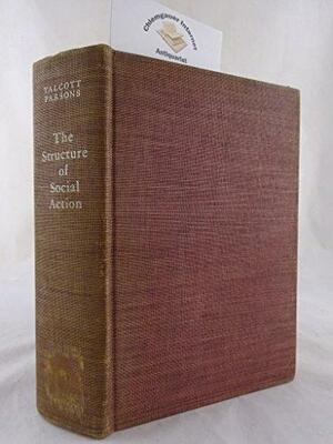 The Structure of Social Action by Talcott Parsons