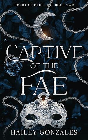 Captive of the Fae by Hailey Gonzales