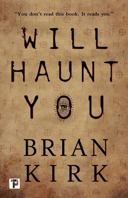 Will Haunt You by Brian Kirk