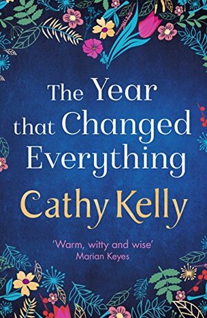 The Year that Changed Everything by Cathy Kelly