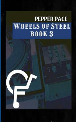 Wheels of Steel Book 3 by Pepper Pace