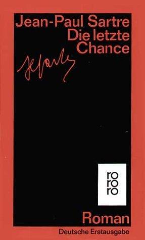 Die letzte Chance by Jean-Paul Sartre, Jean-Paul Sartre