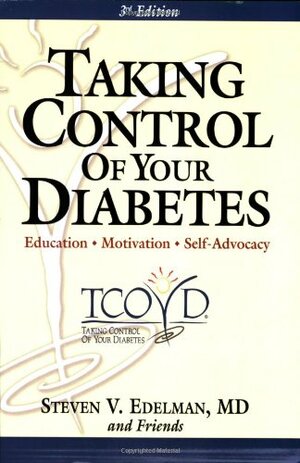 Taking Control Of Your Diabetes by Steven V. Edelman