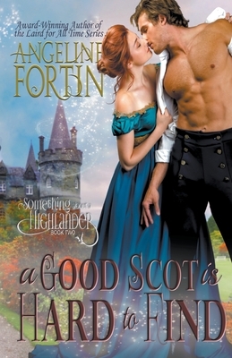 A Good Scot is Hard to Find by Angeline Fortin