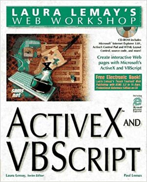 Laura Lemay's Web Workshop Activex and Vbscript (Laura Lemay's Web Workshop) by Paul Lomax, Rogers Cadenhead