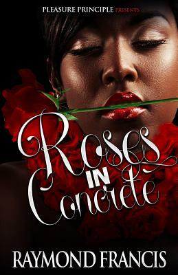 Roses in Concrete by Raymond Francis