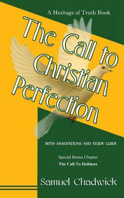 The Call to Christian Perfection by Samuel Chadwick