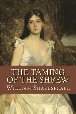 The Taming of the Shrew by William Shakespeare