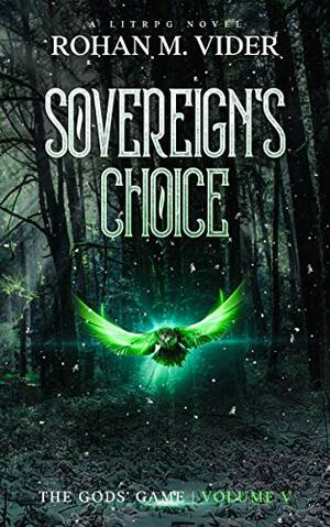 Sovereign's Choice by Rohan M. Vider