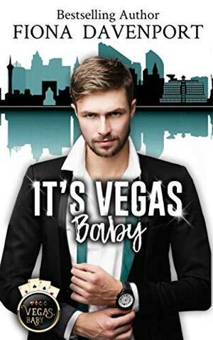 It's Vegas Baby: A Vegas, Baby Novella by Fiona Davenport