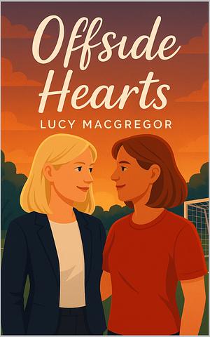 Offside Hearts by Lucy MacGregor