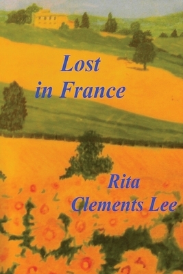 Lost in France by Rita Clements Lee