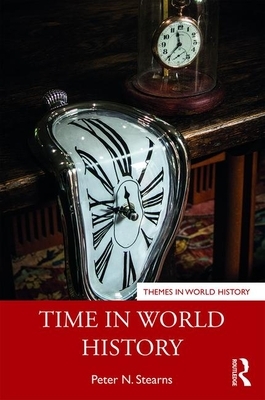 Time in World History by Peter Stearns