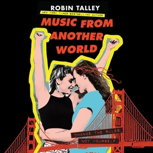 Music from Another World by Robin Talley