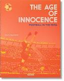 The Age of Innocence: Football in the 1970s by Reuel Golden