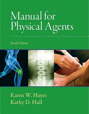 Manual for Physcial Agents by Kathy Hall, Karen Hayes