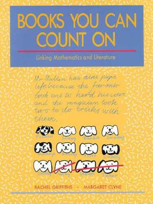 Books You Can Count on: Linking Mathematics and Literature by Margaret Clyne, Rachel Griffiths