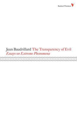 The Transparency of Evil: Essays on Extreme Phenomena by Jean Baudrillard
