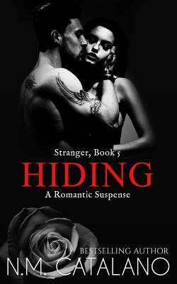 Hiding: Stranger Book 5 Stand-Alone, A Romantic Suspense by Nm Catalano