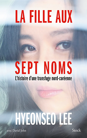 La fille aux sept noms by Hyeonseo Lee, David John