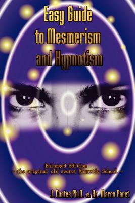 Easy Guide to Mesmerism and Hypnotism by James Coates, Marco Paret