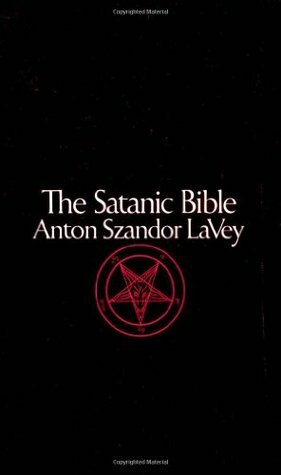 The Satanic Bible by Peter H. Gilmore, Anton Szandor LaVey