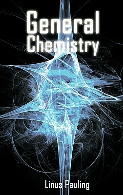 General Chemistry by Linus Pauling