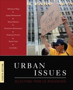 Urban Issues: Selections from CQ Researcher by Cq Researcher