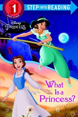 What Is a Princess? (Disney Princess) by Jennifer Liberts
