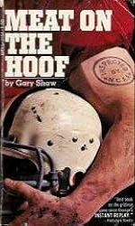 Meat on the Hoof: The Hidden World of Texas Football by Gary Shaw