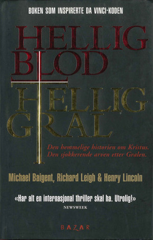 Hellig blod, hellig gral by Per Holter-Andersen, Michael Baigent, Richard Leigh, Henry Lincoln