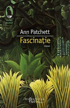 Fascinație by Ann Patchett