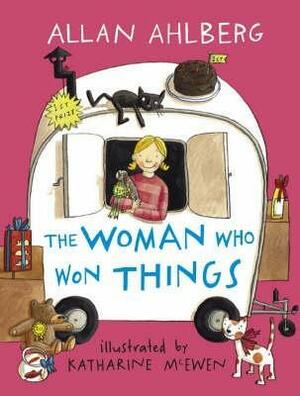 Woman Who Won Things by Allan Ahlberg, Katharine McEwen