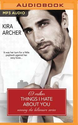 69 Million Things I Hate about You by Kira Archer