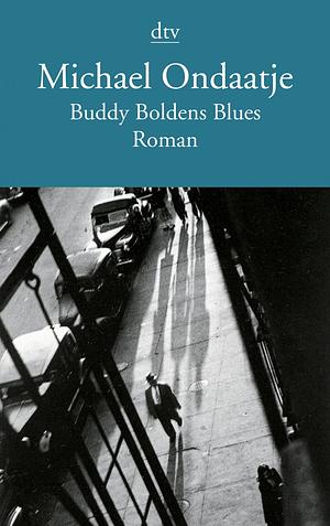 Buddy Boldens Blues by Michael Ondaatje