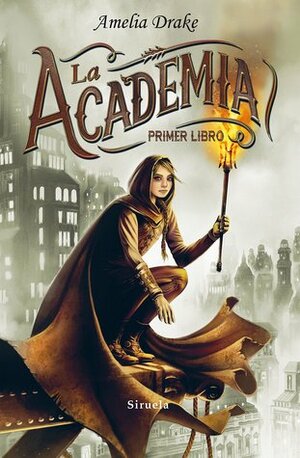 La Academia. Primer libro by Amelia Drake, Sara Cano