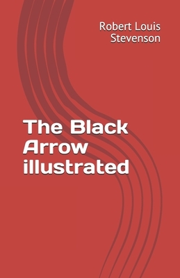 The Black Arrow illustrated by Robert Louis Stevenson