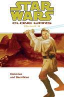 Star Wars: Clone Wars Volume 2 Victories and Sacrifices (Star Wars: Clone Wars by W. Haden Blackman, Thomas Giorello, John Ostrander