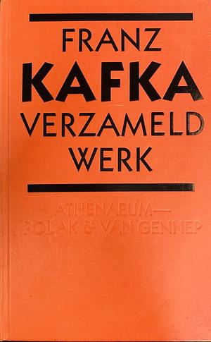 Verzameld werk by Franz Kafka