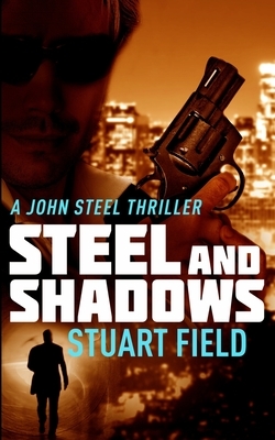 Steel and Shadows by Stuart Field