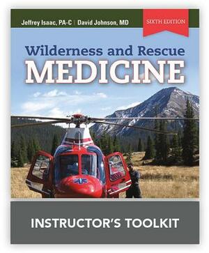 Wilderness and Rescue Medicine Instructor's Toolkit CD-ROM by Jeffrey Isaac, David E. Johnson