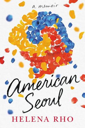 American Seoul: A Memoir by Helena Rho
